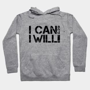 I Can And I Will Inspiring Message Hoodie